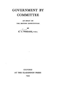 cover of the book Government by committee : an essay on the British Constitution