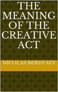 cover of the book THE MEANING OF THE CREATIVE ACT