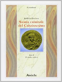 cover of the book Storia criminale del cristianesimo. Il tardo antico