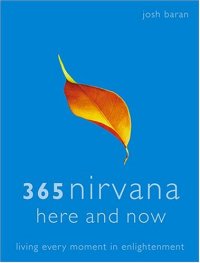 cover of the book 365 Nirvana Here And Now: Living Every Moment In Enlightenment