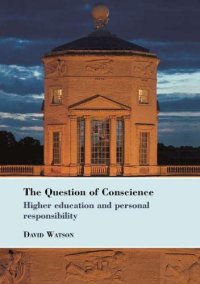 cover of the book The Question of Conscience: Higher Education and Personal Responsibility