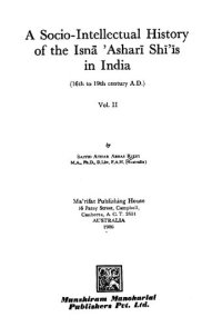 cover of the book A socio-intellectual history of the Isna ʼAshari Shiʼis in India (16th to 19th century A.D.), VOL. 2