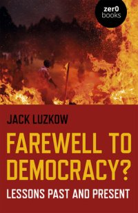 cover of the book Farewell to Democracy? Lessons Past and Present