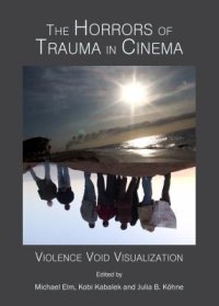 cover of the book The Horrors of Trauma in Cinema: Violence Void Visualization