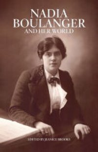 cover of the book Nadia Boulanger and Her World