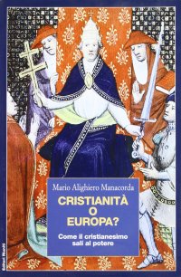 cover of the book Cristianità o Europa? Come il cristianesimo salì al potere