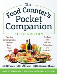 cover of the book The food counter's pocket companion : calories, carbohydrates, protein, fat, fiber, sodium, iron, calcium, vitamin D, and more