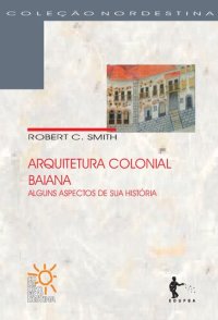 cover of the book Arquitetura Colonial Baiana: Alguns aspectos de sua história