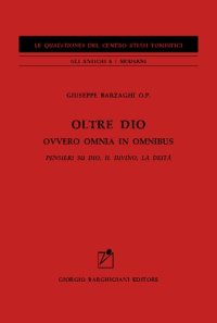 cover of the book Oltre Dio ovvero omnia in omnibus. Pensieri su Dio, il divino, la deità