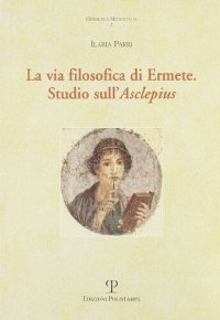 cover of the book La via filosofica di Ermete. Studio sull'Asclepius