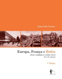 cover of the book Europa, França e Bahia: difusão e adaptação de modelos urbanos (Paris, Rio e Salvador)