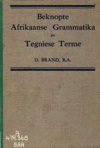 cover of the book Beknopte Afrikaanse grammatika en tegniese terme