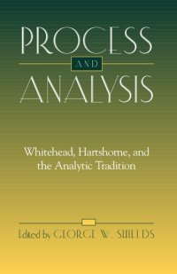 cover of the book Process and Analysis: Whitehead, Hartshorne, and the Analytic Tradition