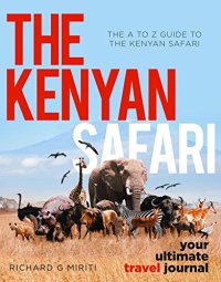 cover of the book The A to Z Guide to the Kenyan Safari: The Kenyan Safari: Your Ultimate Travel Journal