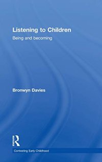 cover of the book Listening to Children: Being and becoming