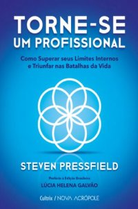 cover of the book Torne-se um profissional: como superar seus limites internos e triunfar nas batalhas da vida