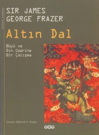 cover of the book Altın Dal: Büyü ve Din Üzerine Bir Çalışma