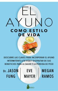 cover of the book El ayuno como estilo de Vida: Descubre las claves para incorporar el ayuno intermitente a tu vida y disfrutar de sus beneficios para la salud y la pérdida de peso. (Spanish Edition)