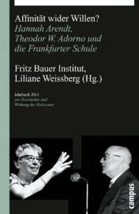 cover of the book Affinität wider Willen? Hannah Arendt, Theodor W. Adorno und die Frankfurter Schule