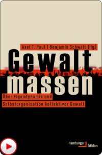 cover of the book Gewaltmassen. Über Eigendynamik und Selbstorganisation kollektiver Gewalt