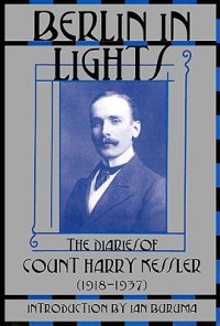 cover of the book Berlin in Lights: The Diaries of Count Harry Kessler (1918-1937)