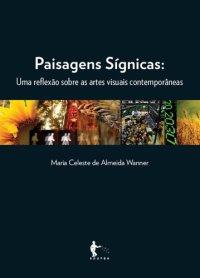 cover of the book Paisagens Sígnicas: Uma reflexão sobre as artes visuais contemporâneas