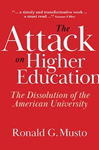 cover of the book The Attack on Higher Education: The Dissolution of the American University