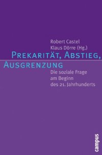 cover of the book Prekarität, Abstieg, Ausgrenzung. Die soziale Frage am Beginn des 21. Jahrhunderts