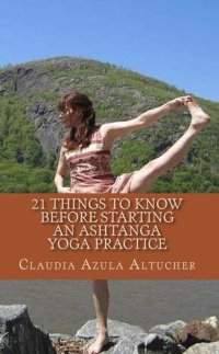 cover of the book 21 Things to Know Before Starting an Ashtanga Yoga Practice