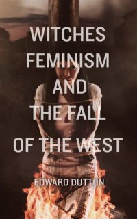 cover of the book Witches, Feminism, and the Fall of the West