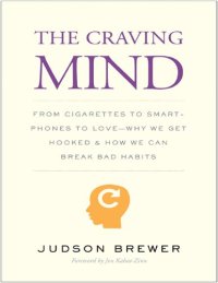 cover of the book The Craving Mind: From Cigarettes to Smartphones to Love—Why We Get Hooked and How We Can Break Bad Habits