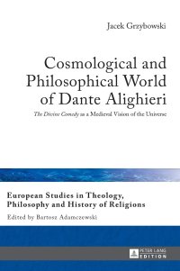 cover of the book Cosmological and Philosophical World of Dante Alighieri: «The Divine Comedy» as a Medieval Vision of the Universe