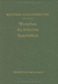 cover of the book Wortschatz der keltischen Spracheinheit: A. Fick, Vergleichendes Worterbuch der indogermanischen Sprachen, Band 2 (Vortragsreihe Der Nieders.landesregierung)