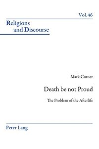 cover of the book Death be not Proud: The Problem of the Afterlife