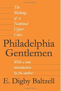 cover of the book Philadelphia Gentlemen: The Making of a National Upper Class