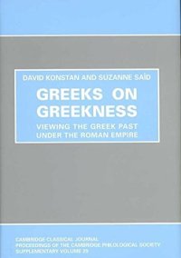 cover of the book Greeks on Greekness: Viewing the Greek Past Under the Roman Empire