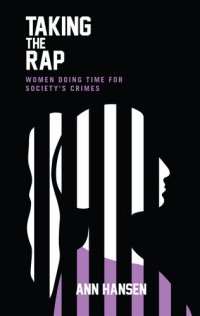 cover of the book Taking the Rap: Women Doing Time for Society’s Crimes