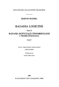 cover of the book Badania logiczne, T. 2 Badania dotyczące fenomenologii i teorii poznania. Cz. 1