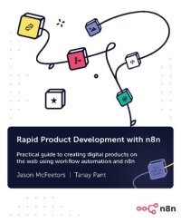 cover of the book Rapid Product Development with n8n: Practical guide to creating digital products on the web using workflow automation and n8n