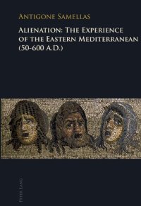 cover of the book Alienation: The Experience of the Eastern Mediterranean (50-600 A.D.)