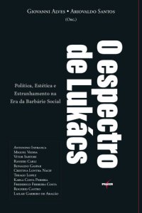 cover of the book O espectro de Lukács. Política, estética e estranhamento na era da barbárie social