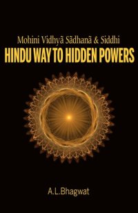 cover of the book Mohini Vidhyã Sãdhanã & Siddhi: Hindu way to Hidden Powers