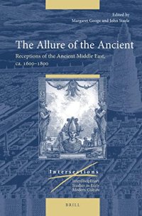 cover of the book The Allure of the Ancient: Receptions of the Ancient Middle East, Ca. 1600-1800