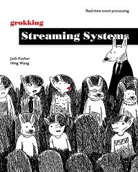 cover of the book Grokking Streaming Systems: Real-time event processing