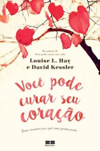 cover of the book Você pode curar seu coração: como encontrar paz após uma grande perda