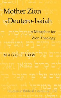 cover of the book Mother Zion in Deutero-Isaiah: A Metaphor for Zion Theology