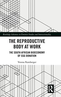 cover of the book The Reproductive Body at Work: The South African Bioeconomy of Egg Donation