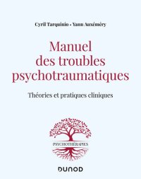 cover of the book Manuel des troubles psychotraumatiques: Théories et pratiques cliniques