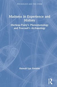 cover of the book Madness in Experience and History: Merleau-Ponty’s Phenomenology and Foucault’s Archaeology