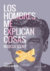 cover of the book Los hombres me explican cosas de Rebecca Solnit